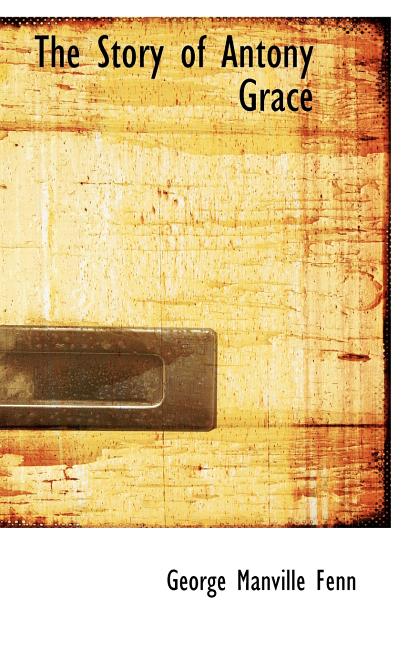 Story of Antony Grace - Ingram