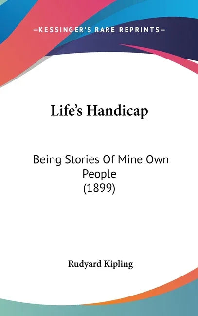 Life's Handicap: Being Stories Of Mine Own People (1899) - stevensbooks