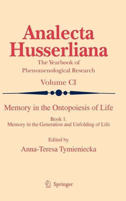 Memory in the Ontopoiesis of Life: Book One. Memory in the Generation and Unfolding of Life (2009) - stevensbooks