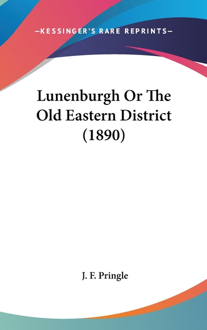 Lunenburgh Or The Old Eastern District (1890) - Ingram