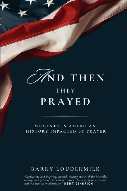 And Then They Prayed: Moments in American History Impacted By Prayer - stevensbooks