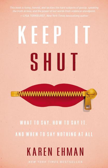 Keep It Shut: What to Say, How to Say It, and When to Say Nothing at All - stevensbooks