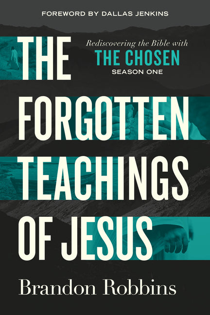 Forgotten Teachings of Jesus: Rediscovering the Bible with the Chosen: Season One - Ingram