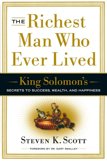 Richest Man Who Ever Lived: King Solomon's Secrets to Success, Wealth, and Happiness - stevensbooks