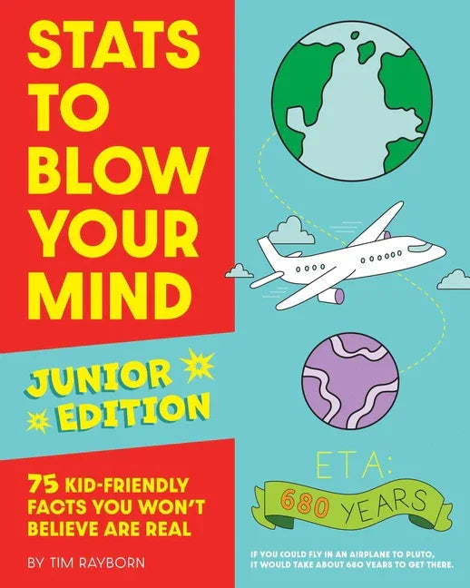 STATS to Blow Your Mind, Junior Edition: 75 Kid-Friendly Facts You Won't Believe Are Real - stevensbooks