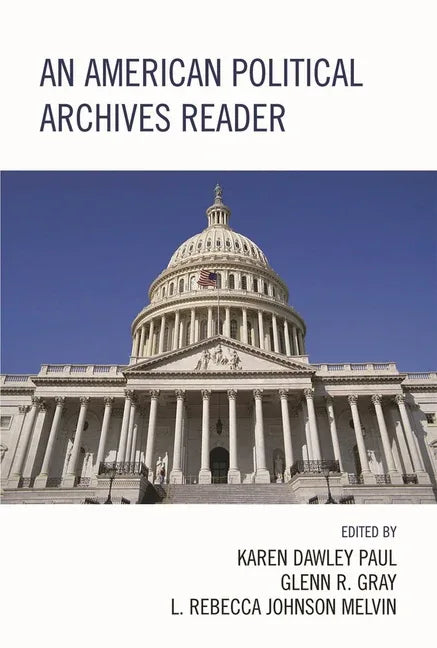American Political Archives Reader - stevensbooks