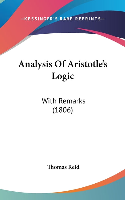 Analysis Of Aristotle's Logic: With Remarks (1806) - Ingram