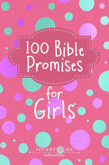 100 Bible Promises for Girls: Pocketbooks by Broadstreet - stevensbooks