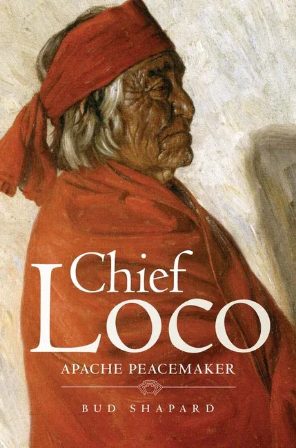 Chief Loco: Apache Peacemaker Volume 260 - stevensbooks