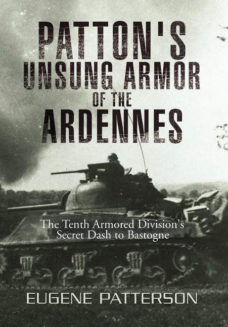 Patton's Unsung Armor of the Ardennes - stevensbooks