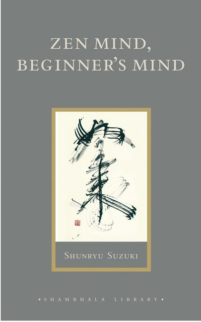Zen Mind, Beginner's Mind: Informal Talks on Zen Meditation and Practice - Ingram