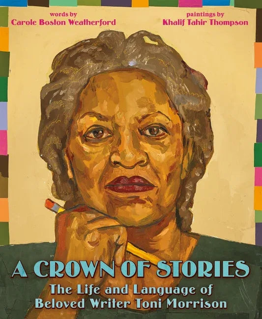 Crown of Stories: The Life and Language of Beloved Writer Toni Morrison - stevensbooks