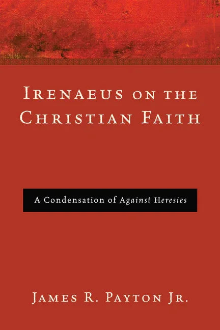 Irenaeus on the Christian Faith - stevensbooks