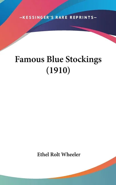 Famous Blue Stockings (1910) - stevensbooks