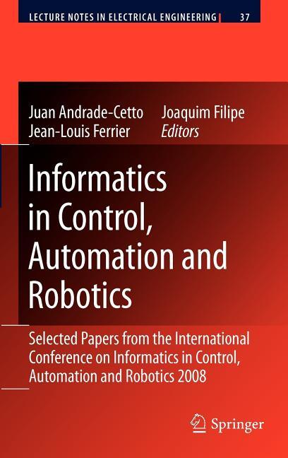 Informatics in Control, Automation and Robotics: Selected Papers from the International Conference on Informatics in Control, Automation and Robotics - stevensbooks