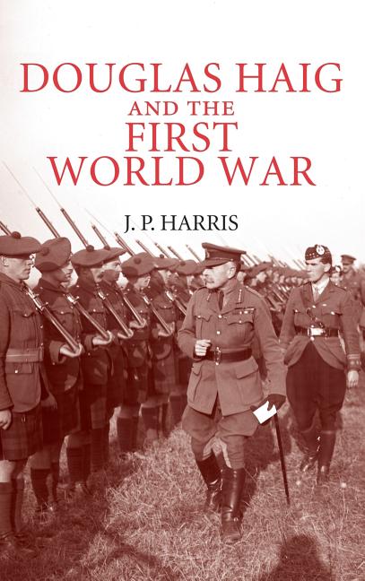 Douglas Haig and the First World War - Ingram