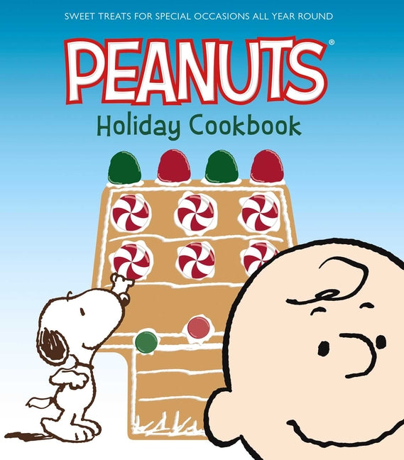 Peanuts Holiday Cookbook: Sweet Treats for Favorite Occasions All Year Round - Ingram