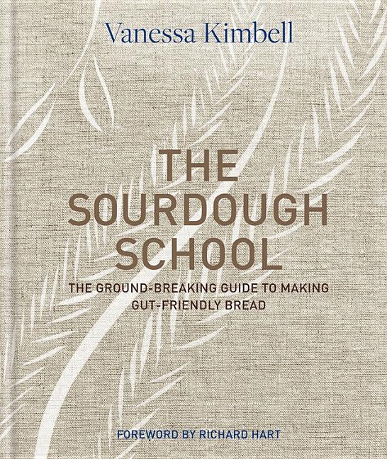 Sourdough School: The Ground-Breaking Guide to Making Gut-Friendly Bread - stevensbooks