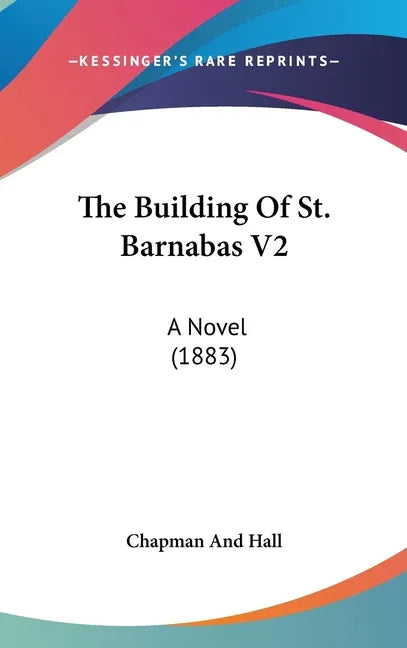 Building Of St. Barnabas V2: A Novel (1883) - stevensbooks