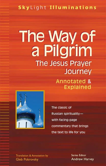 Way of a Pilgrim: The Jesus Prayer Journey--Annotated & Explained - stevensbooks