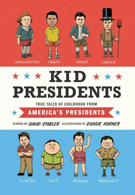 Kid Presidents: True Tales of Childhood from America's Presidents - stevensbooks