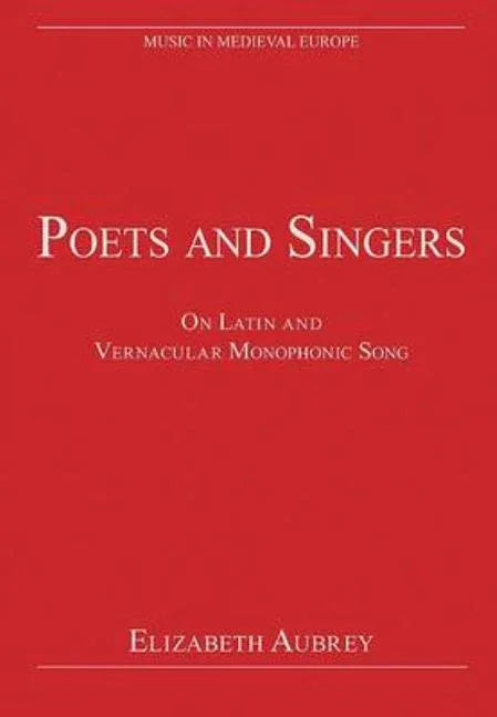 Poets and Singers: On Latin and Vernacular Monophonic Song - stevensbooks