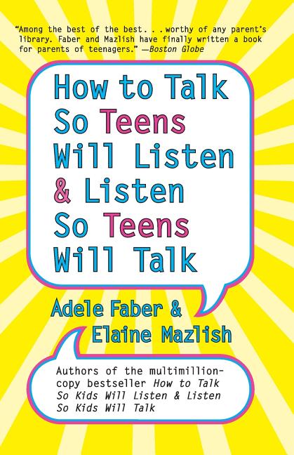 How to Talk So Teens Will Listen and Listen So Teens Will Talk - Ingram