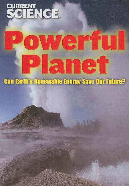 Powerful Planet: Can Earth's Renewable Energy Save Our Future? - stevensbooks