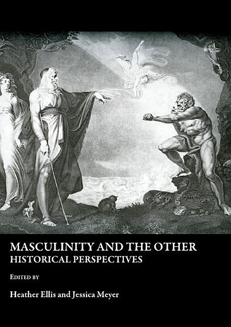 Masculinity and the Other: Historical Perspectives - stevensbooks