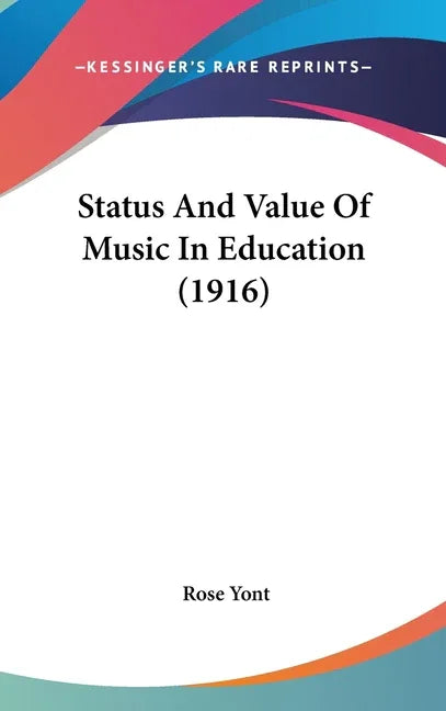 Status And Value Of Music In Education (1916) - stevensbooks