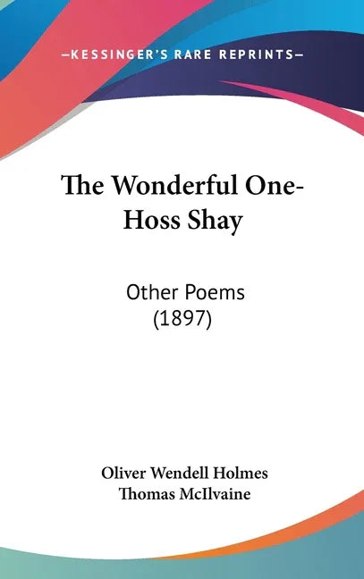 Wonderful One-Hoss Shay: Other Poems (1897) - stevensbooks