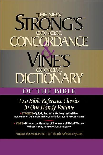 Strong's Concise Concordance and Vine's Concise Dictionary of the Bible: Two Bible Reference Classics in One Handy Volume - stevensbooks