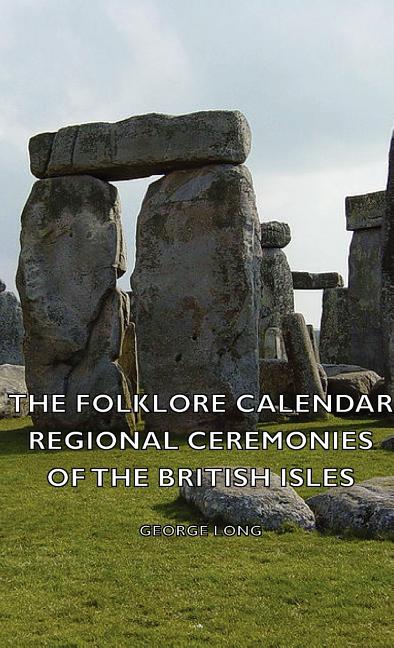Folklore Calendar - Regional Ceremonies of the British Isles - Ingram