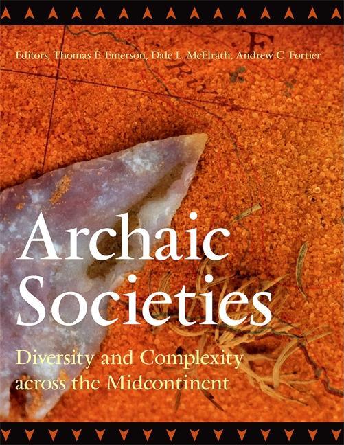 Archaic Societies: Diversity and Complexity Across the Midcontinent - stevensbooks
