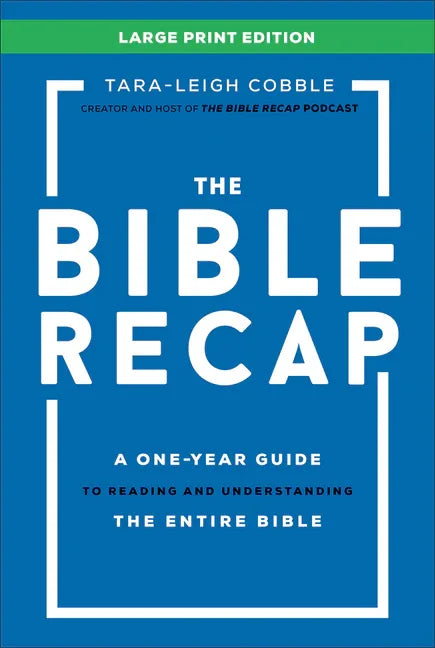 Bible Recap Large Print Edition: A One-Year Guide to Reading and Understanding the Entire Bible - stevensbooks