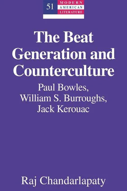 Beat Generation and Counterculture: Paul Bowles, William S. Burroughs, Jack Kerouac - stevensbooks