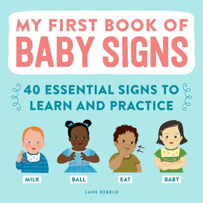 My First Book of Baby Signs: 40 Essential Signs to Learn and Practice - stevensbooks