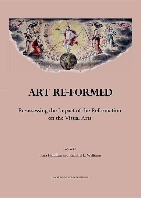 Art Re-Formed: Re-Assessing the Impact of the Reformation on the Visual Arts - stevensbooks