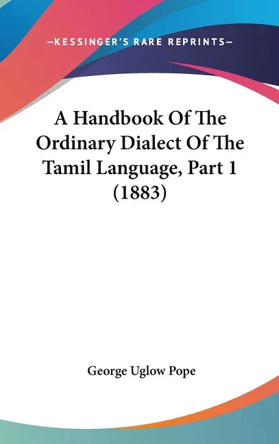 Handbook Of The Ordinary Dialect Of The Tamil Language, Part 1 (1883) - stevensbooks