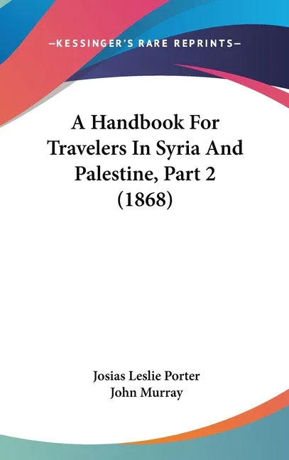 Handbook For Travelers In Syria And Palestine, Part 2 (1868) - stevensbooks