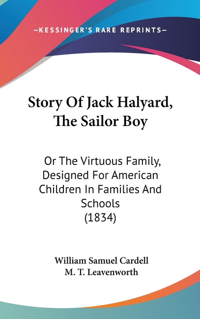 Story Of Jack Halyard, The Sailor Boy: Or The Virtuous Family, Designed For American Children In Families And Schools (1834) - Ingram