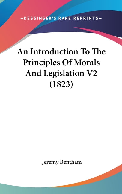 Introduction To The Principles Of Morals And Legislation V2 (1823) - Ingram