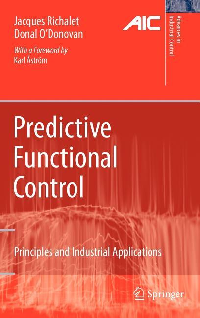 Predictive Functional Control: Principles and Industrial Applications (2009) - stevensbooks