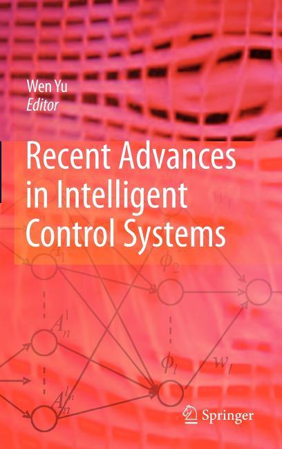 Recent Advances in Intelligent Control Systems (2009) - stevensbooks