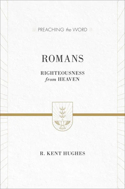 Romans: Righteousness from Heaven (ESV) - stevensbooks
