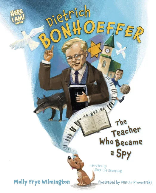 Dietrich Bonhoeffer: The Teacher Who Became a Spy - stevensbooks