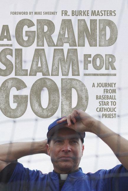 Grand Slam for God: A Journey from Baseball Star to Catholic Priest - stevensbooks