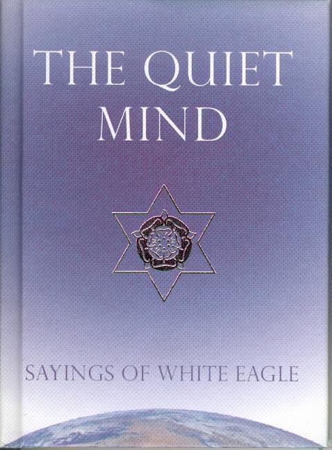 Quiet Mind: Sayings of White Eagle - stevensbooks