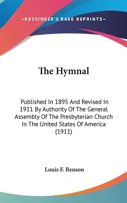 Hymnal: Published In 1895 And Revised In 1911 By Authority Of The General Assembly Of The Presbyterian Church In The United States Of America (1911) - stevensbooks