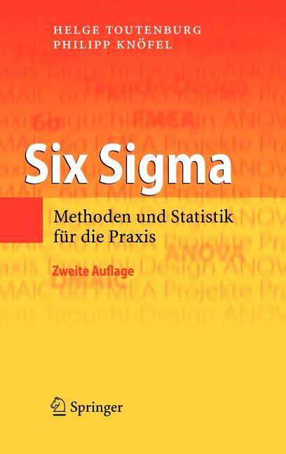 Six SIGMA: Methoden Und Statistik Für Die PRAXIS (2., Verb. U. Erw. Aufl. 2009) - stevensbooks